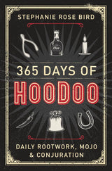 365 Days of Hoodoo: Daily Rootwork, Mojo & Conjuration – Holiday Gift for Occult Studies and African American Folk Religion Enthusiasts