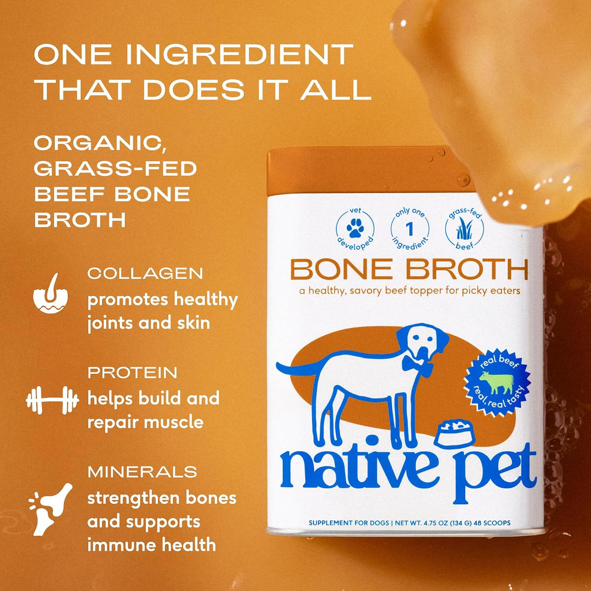 Native_Pet_Bone_Broth_for_Dogs_-_Made_with_Real_Beef_Bone_Broth,_Dog_Food_Toppers_for_Picky_Eaters_-_Provides_Extra_Hydration_&_Nutrition_for_Joint_Strength,_Immunity_&_Heart_Health-48_Scoops